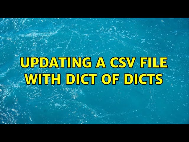 updating a csv file with dict of dicts