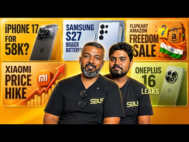 iPhone 17 ₹58K?, Freedom Sale!, OnePlus 16 Leak, Xiaomi Price Hike, S27 Battery Upgrade!
