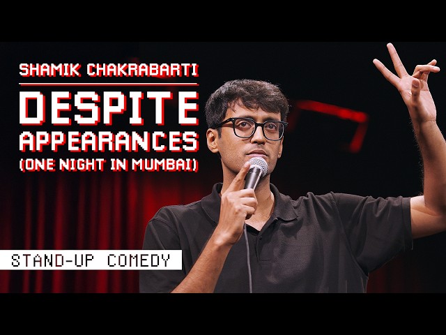 Shamik Chakrabarti: Despite Appearances | Full Stand-Up Comedy Special