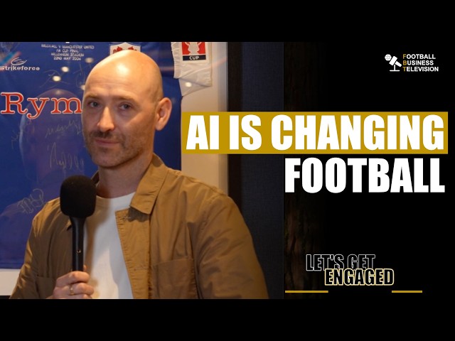 How AI Is Changing Football Fan Engagement - Let's Get Engaged Episode #13: Niall Hendry