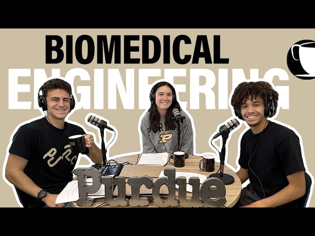 Episode 28: Biomedical Engineering Student Perspective at Purdue
