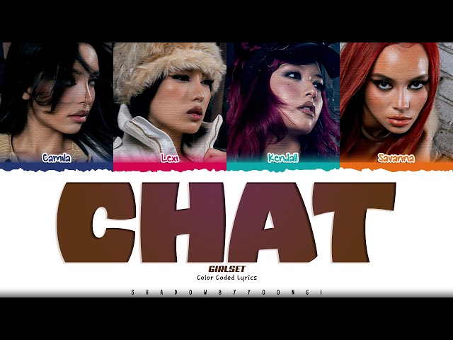 GIRLSET 'CHAT' Lyrics (걸셋 CHAT 가사) [Color Coded_Eng] | ShadowByYoongi