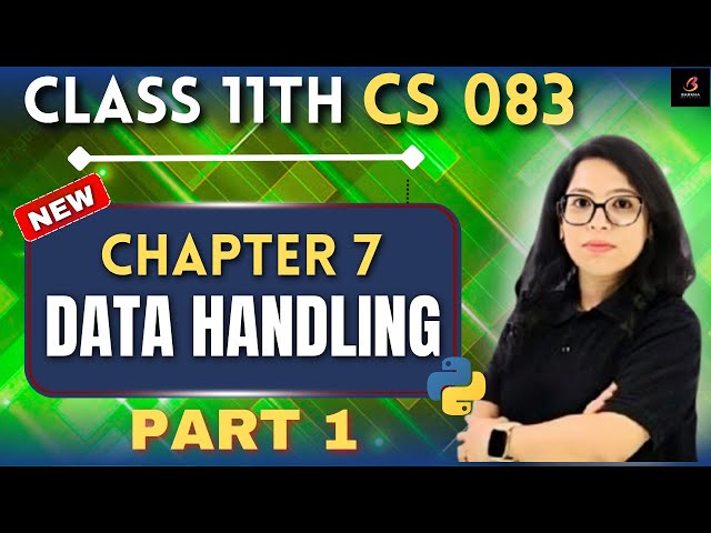 📊 Learn Data Handling in Python 🐍 | Class 11 CS 083 Ch 7 with Practical💻 | Barkha Mam