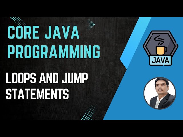 Session 5- Working with Java Loops & Jump Statements | Java & Selenium