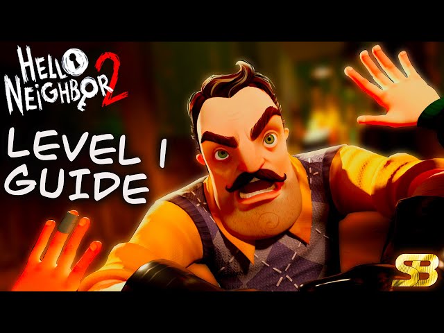 Hello Neighbor 2 - Level 01 Full Walkthrough Gameplay (Easy Guide To follow) #helloneighbor2