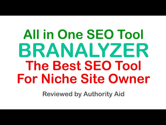 Branalyzer Review - All In One Niche SEO Tool For Niche Site Marketer (Lifetime Deal Price Only $39)