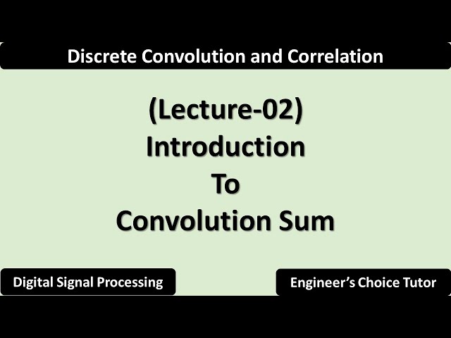 Convolution Sum | Lecture-02