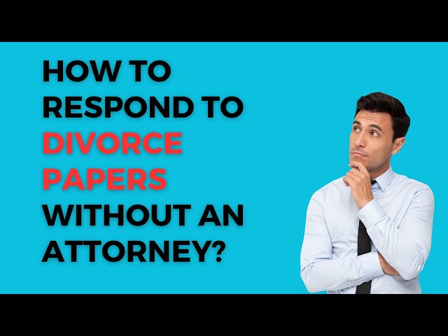 How to Respond to Divorce Papers without an Attorney