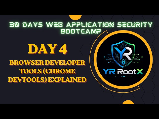 🚀 Day 4 | Browser Developer Tools (Chrome DevTools) Explained🔥| Web Application Security Bootcamp💻🛡️
