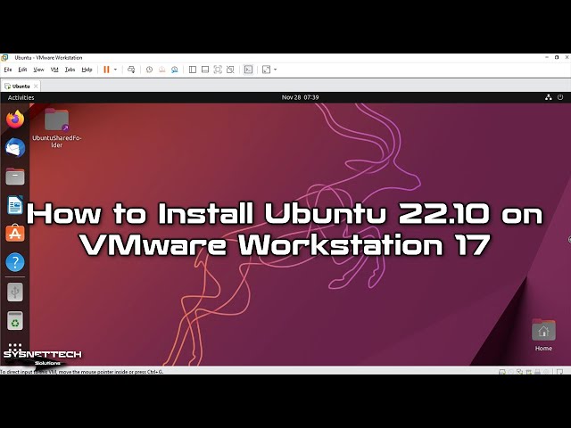 How to Install Ubuntu 22.10 on VMware Workstation 17 | SYSNETTECH Solutions