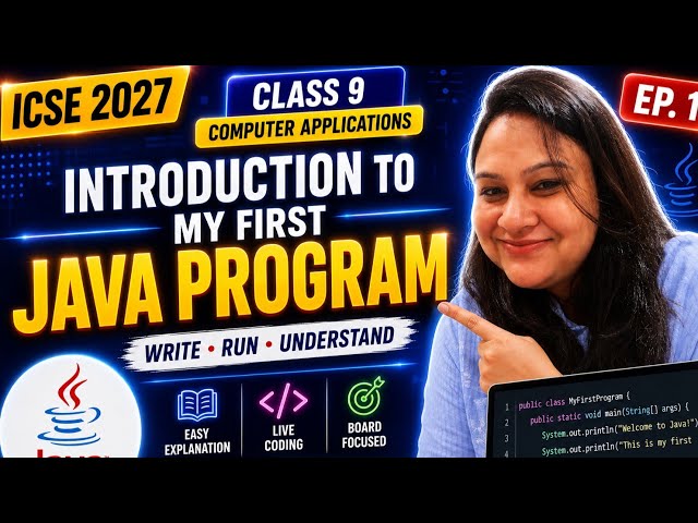 My First Java Program | Java for ICSE Class 9 & 10 | Episode 1