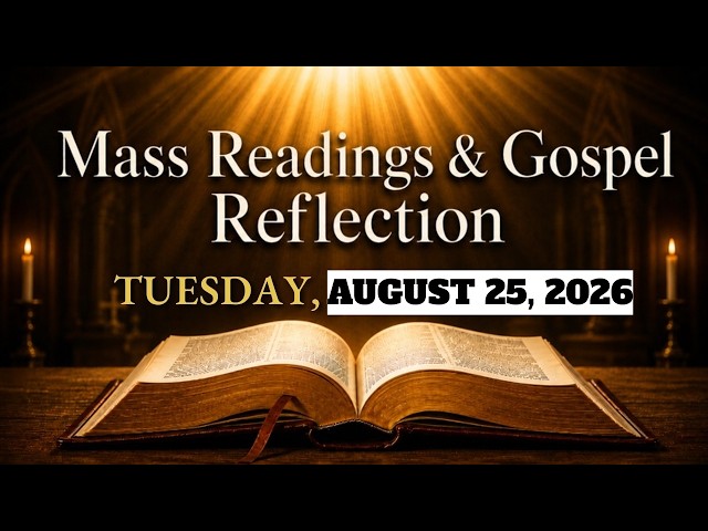 Sacred Scripture for the Soul • Gospel Reflection • August 25, 2026 | Holy Rosary 🍂📖