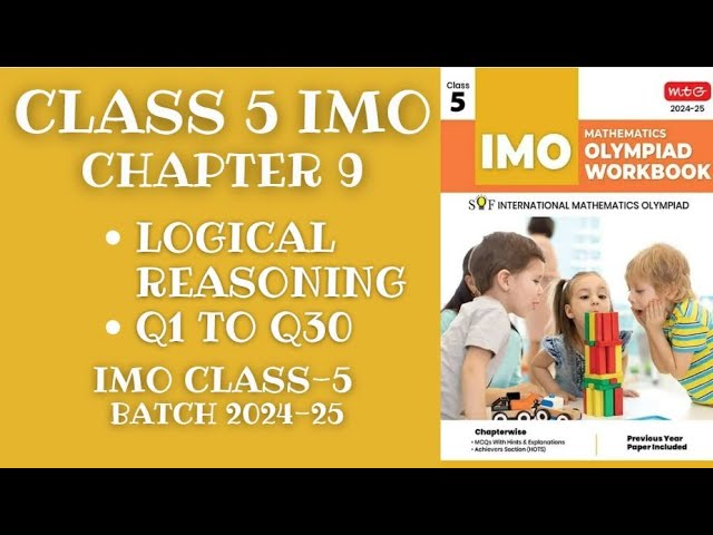 IMO Class 5: Chapter 9: Logical Reasoning Questions 1-30 Walkthrough!