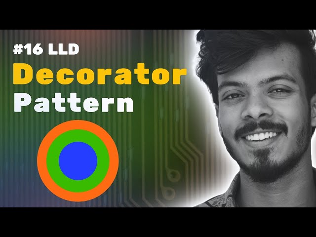 [LLD - 16] Decorator Design Pattern Explained Clearly | Real-World Examples
