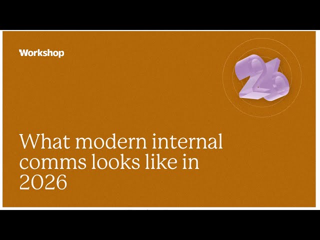 What modern internal comms actually looks like in 2026