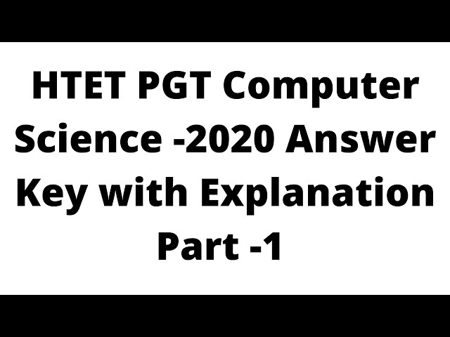 HTET PGT COMPUTER SCIENCE -2020 Answer Key with Explanation -Part 1 // HTET 2020