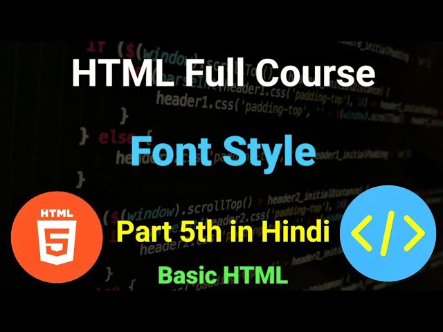 HTML Full Course in Hindi || Part 5th || Font Style || #html #css #coding #programming