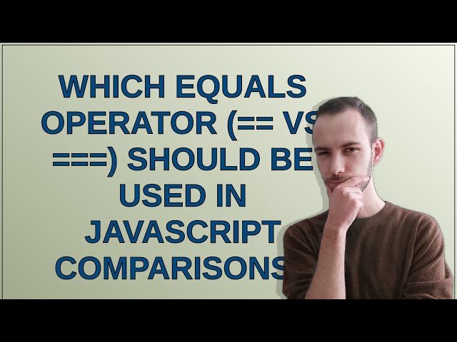 Which equals operator (== vs ===) should be used in JavaScript comparisons?