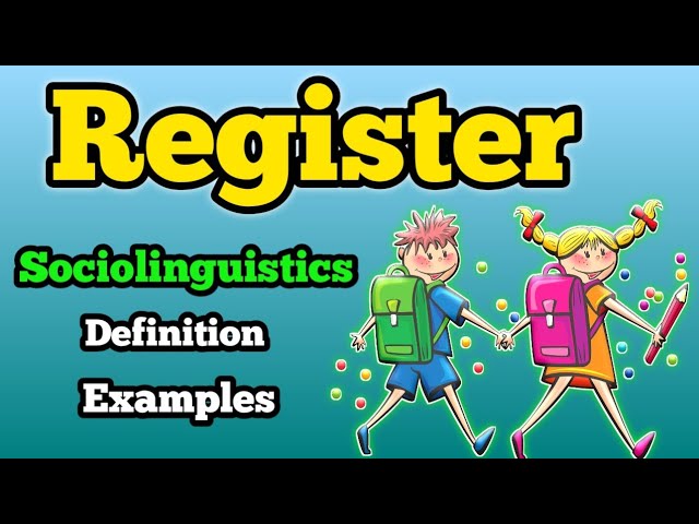 Register | What is register | Sociolinguistics | Register in linguistics