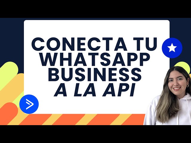 De WhatsApp Business a API: Todo lo que necesitas saber