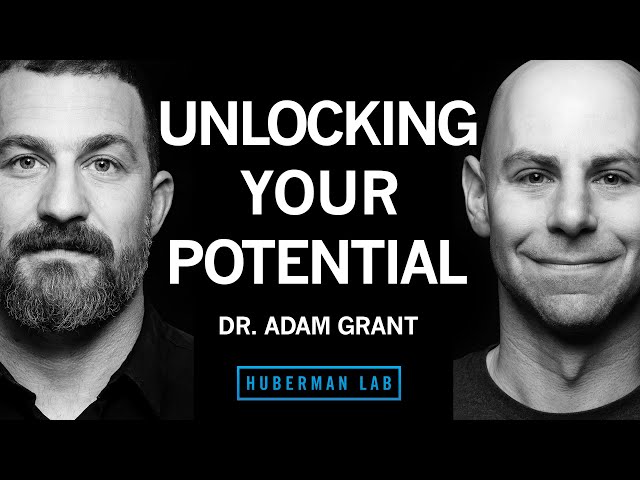 How to Unlock Your Potential, Motivation & Unique Abilities | Dr. Adam Grant