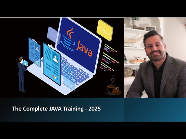 The Complete JAVA Training - 2025