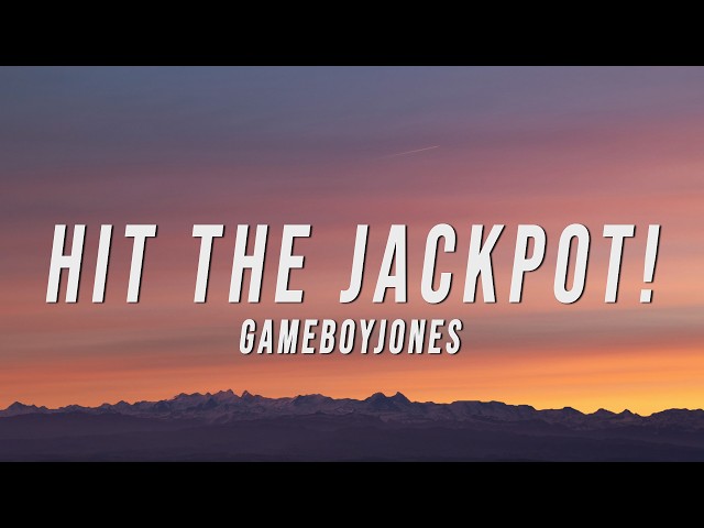 GameboyJones - HIT THE JACKPOT! (Lyrics)