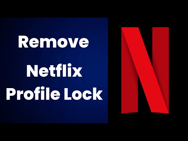 How to Remove Profile Lock PIN From Netflix