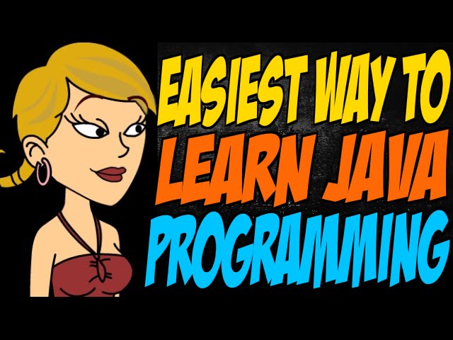 Easiest Way to Learn Java Programming