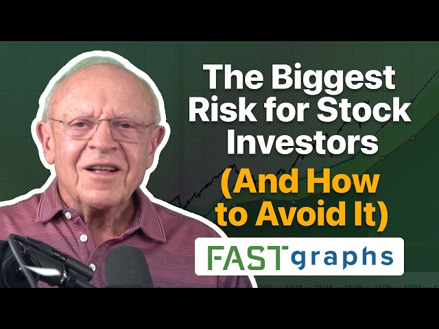 The Biggest Risk for Stock Investors (And How to Avoid It) | FAST Graphs