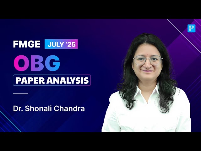 FMGE July '25 OBG Recall by Dr. Shonali Chandra🔍