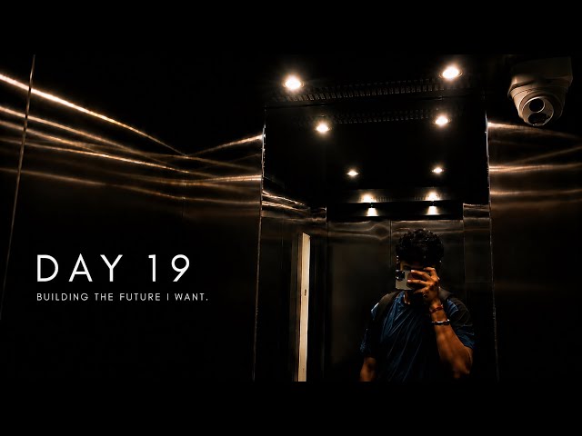 Building My Dream Life as a Developer | Day 19