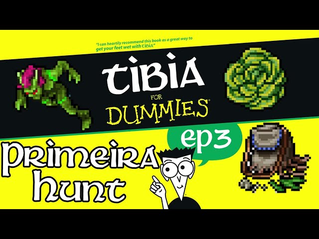 PRIMEIRA HUNT PRA COMEÇAR BEM NO TIBIA - TIBIA FOR DUMMIES - EP 3