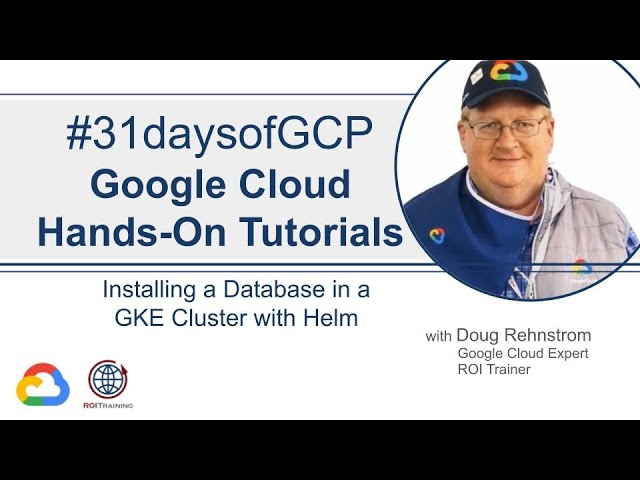 22. Installing a database in a GKE Cluster with Helm | Google Quick Tutorials