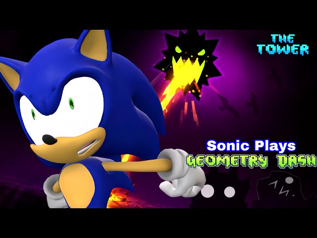 Sonic Plays: GEOMETRY DASH - The Tower !!!
