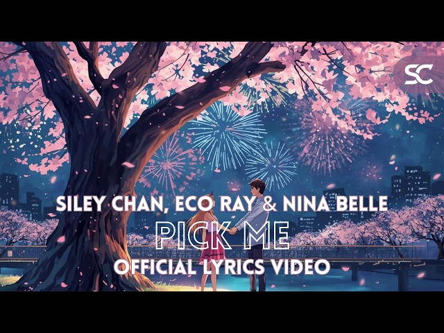 Siley Chan & Eco Ray (feat. Nina Belle) - Pick Me (Official Lyrics Video)