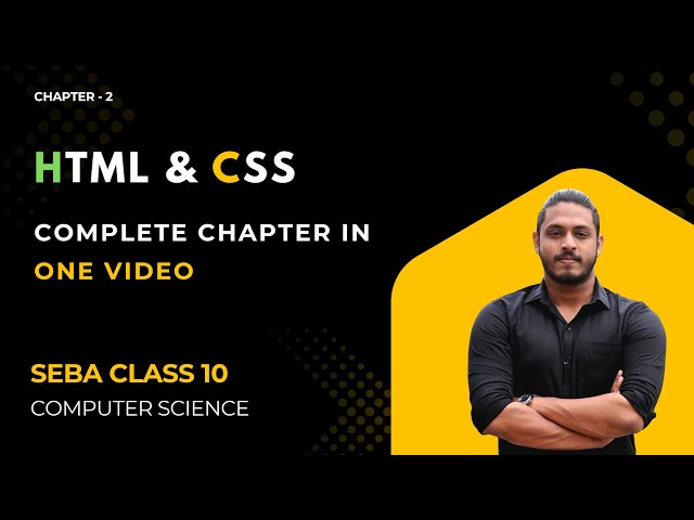 HTML & CSS | Complete Chapter in One Video | SEBA Class 10 Computer Science