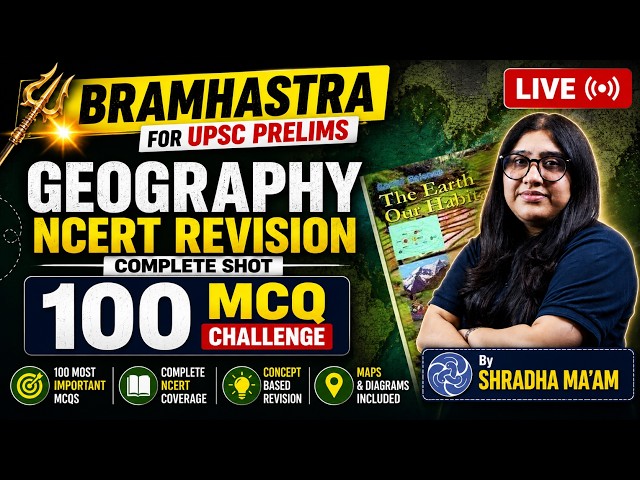 UPSC Geography MCQs for Prelims 2026 | Complete NCERT Geography Revision Through 100 MCQs Live
