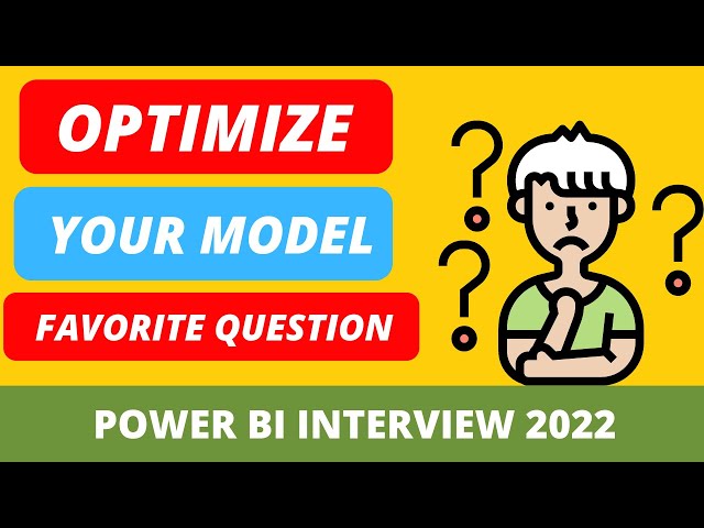 How will you Optimize your Power BI model ?
