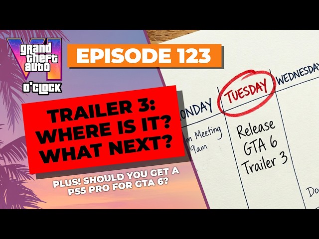 GTA 6 Trailer 3: Where is it? And what's next? - GTA VI O'clock - Episode 123