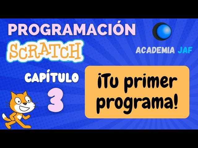 Tu primer programa con SCRATCH 🌀 Capítulo 3