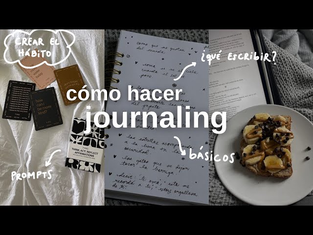 JOURNALING 101: cómo empezar, qué escribir, ser constante, crear el hábito