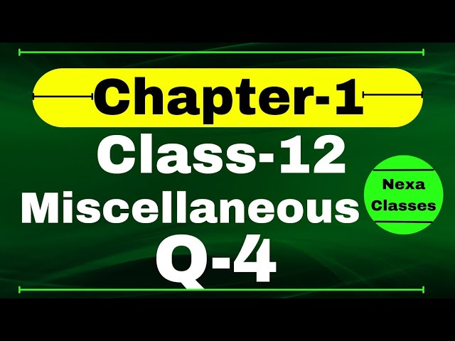 Q4 Miscellaneous Exercise Chapter1 Class 12 Math || Class 12 Miscellaneous Exercise Chapter1 Q4
