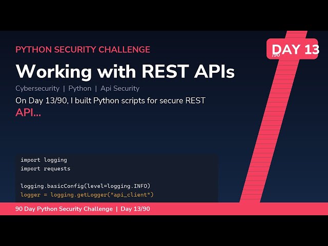 Working with REST APIs for Security Automation - Day 13/90 Python Security Challenge