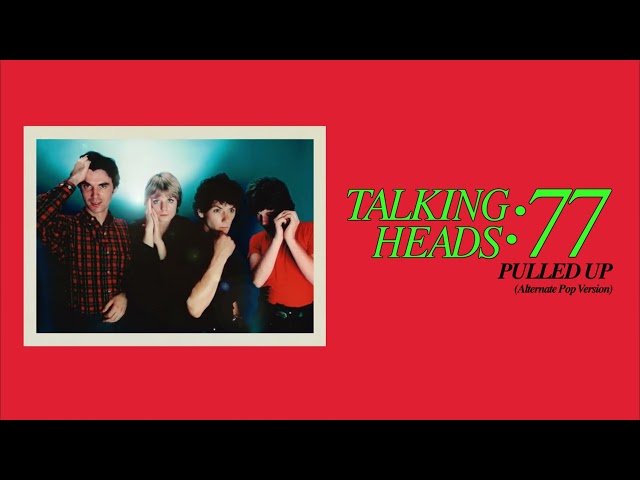 Talking Heads - Pulled Up (Alternate Pop Version) [Official Audio]