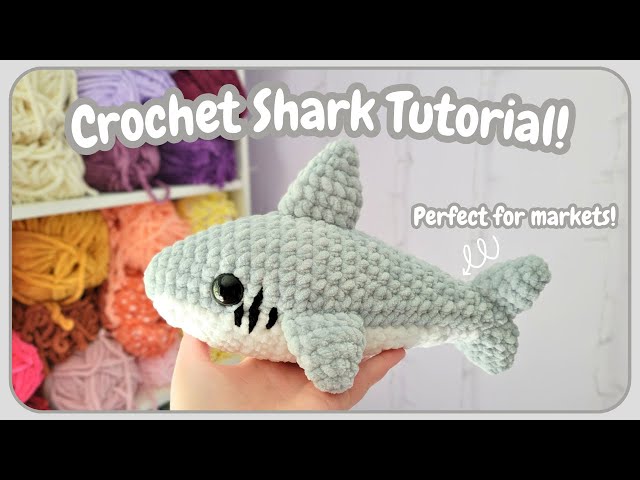 Crochet Shark Tutorial - 2 Hour Project - Great for Markets!