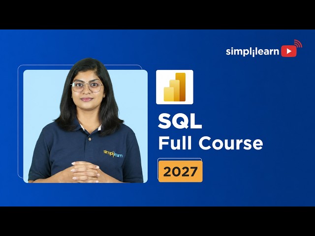 SQL Complete Course in X Hours 2027 | SQL Course for Beginners | SQL Full Course | Simplilearn