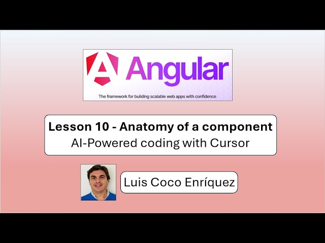 Angular - Lesson 10 - Anatomy of a Component (AI-Powered coding with Cursor)