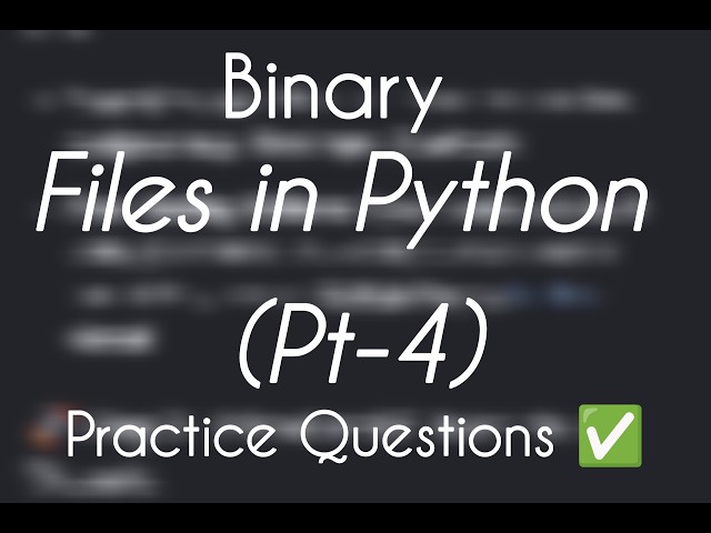 Files(Pt-4)|Binary Files ✨| Python 🔥| Last part 〽️
