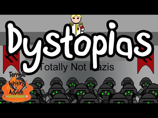 DYSTOPIAS - Terrible Writing Advice